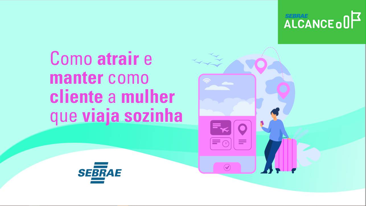 COMO ATRAIR E MANTER COMO CLIENTE A MULHER QUE VIAJA SOZINHA